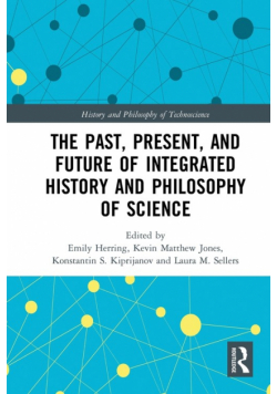 The Past, Present, and Future of Integrated History and Philosophy of Science
