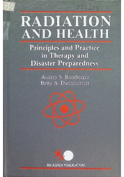 Radiation and Health; Principles and Practice in Therapy and Disaster Preparedness