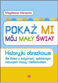 Pokaż mi mój mały świat Historyjki obrazkowe
