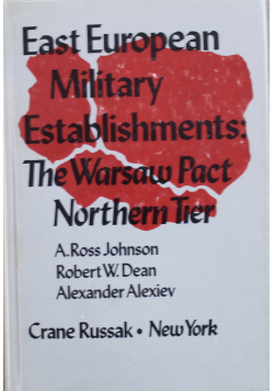 East European Military Establishments The Warsaw Pact Northern Tier