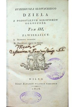 Euzebiusza Słowackiego Dzieła z pozostałych rękopisów ogłoszone Tom III 1826 r.