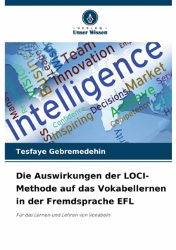 Die Auswirkungen der LOCI-Methode auf das Vokabellernen in der Fremdsprache EFL