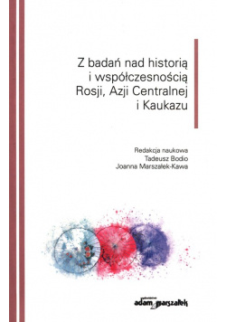 Z badań nad historią i współczesnością Rosji Azji Centralnej i Kaukazu