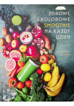 Zdrowie i Kolorowe Smoothie na każdy dzień