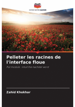 Pelleter les racines de l'interface floue
