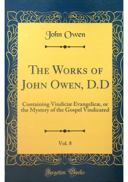 The Works of John Owen vol 8 reprint 1826r.