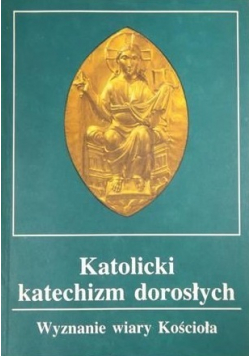 Katolicki katechizm dorosłych  Wyznanie wiary Kościoła