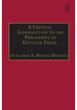 A Critical Introduction to the Philosophy of Gottlob Frege