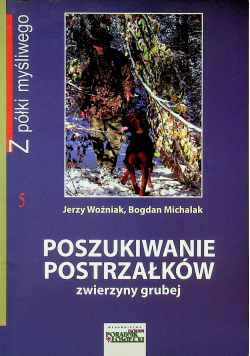 Poszukiwanie postrzałków  zwierzyny grubej