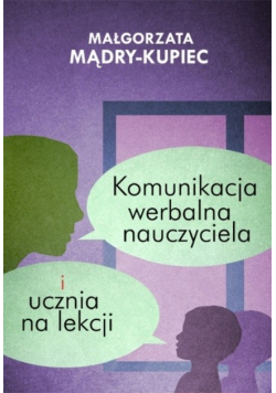 Komunikacja werbalna nauczyciela i ucznia na lekcji