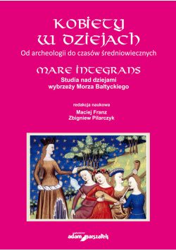 Kobiety w dziejach Od archeologii do czasów średniowiecznych