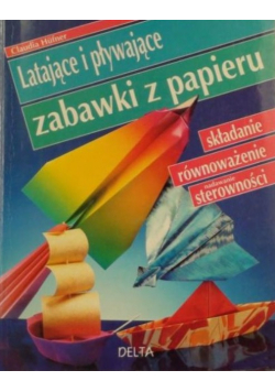 Latające i pływające zabawki z papieru