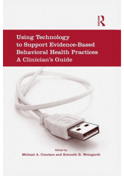 Using Technology to Support Evidence-Based Behavioral Health Practices