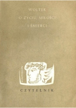 Wolter o życiu miłości i śmierci