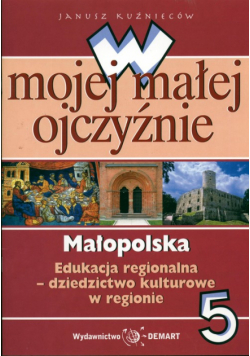 W mojej małej ojczyźnie 5 Małopolska