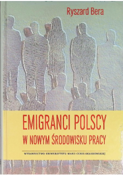 Emigranci polscy w nowym środowisku pracy