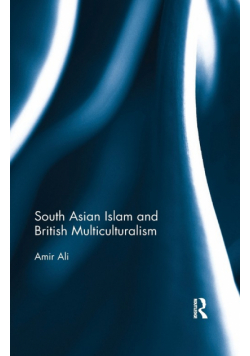 South Asian Islam and British Multiculturalism