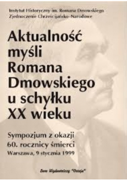 Aktualność myśli Romana Dmowskiego u schyłku XX wieku