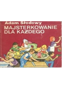 Majsterkowanie dla każdego