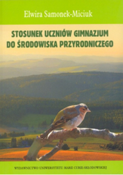 Samonek-Miciuk Elwira - Stosunek uczniów gimnazjum do środowiska przyrodniczego