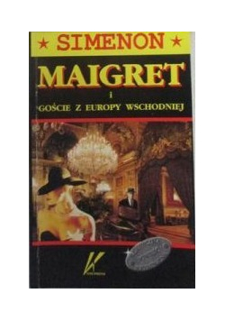 Maigret i goście z Europy Wschodniej