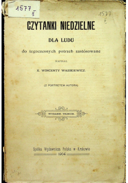 Czytanki niedzielne dla ludu tegoczesnych potrzeb zastósowane, 1904 r