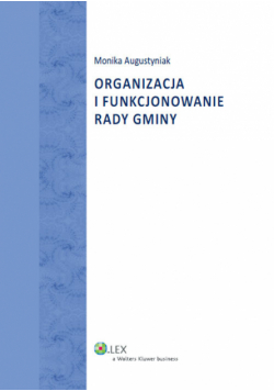 Augustyniak Monika - Organizacja i funkcjonowanie rady gminy
