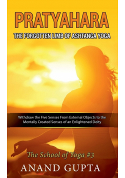 Pratyahara - The Forgotten Limb of Ashtanga Yoga