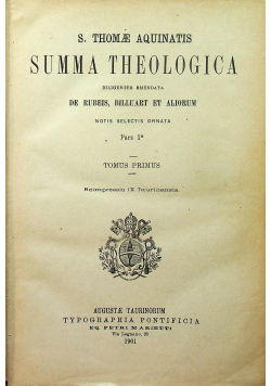 S. Thomae aquinatis summa theologica Tomus primus 1901 r