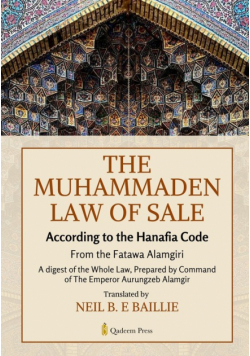The Muhammaden Law of Sale - According to the Hanafia Code