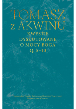 Kwestie dyskutowane o mocy Boga. Q. 5-10