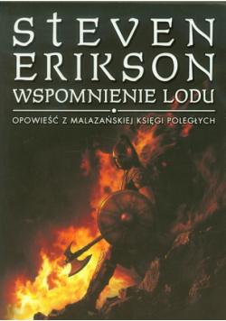 Wspomnienie lodu Opowieść z Malazańskiej Księgi Poległych