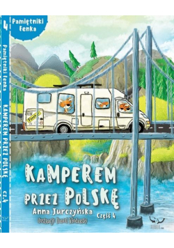 Pamiętnik Fenka. Kamperem przez Polskę cz.4