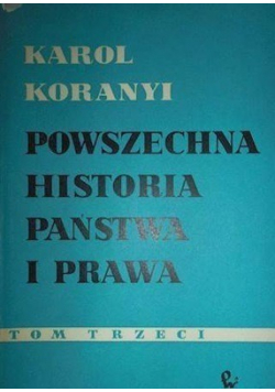Powszechna historia państwa i prawa Tom III