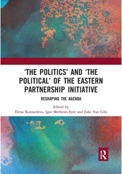 'The Politics' and 'The Political' of the Eastern Partnership Initiative