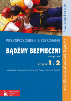 Bądźmy bezpieczni Przysposobienie obronne: Podręcznik Część 1 i 2