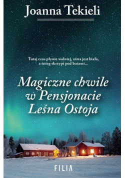Magiczne chwile w pensjonacie Leśna Ostoja
