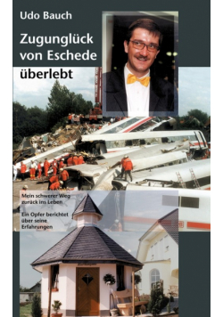 Zugunglück von Eschede überlebt