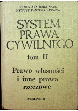 System prawa cywilnego tom II Prawo własności i inne prawa rzeczowe