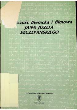 Twórczość literacka i filowa Jana Józefa Szczepańskiego
