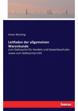 Leitfaden der allgemeinen Warenkunde