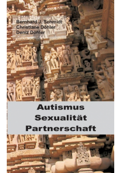 Autismus - Sexualität - Partnerschaft