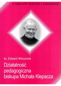 Działalność pedagogiczna biskupa Michała Klepacza