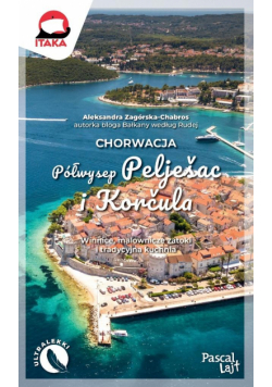 Chorwacja. Półwysep Pelješac i Korčula. Pascal Lajt