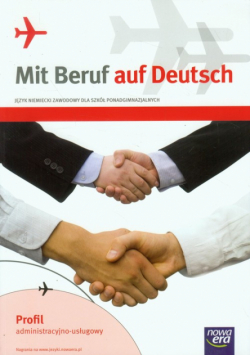 Mit Beruf auf Deutsch Język niemiecki zawodowy Podręcznik z ćwiczeniami