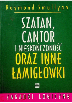 Szatan cantor i nieskończoność oraz inne łamigłówki