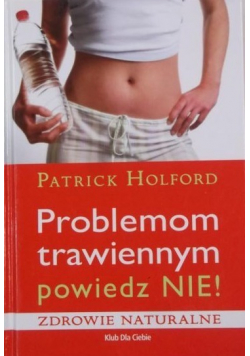Problemom trawiennym powiedz NIE