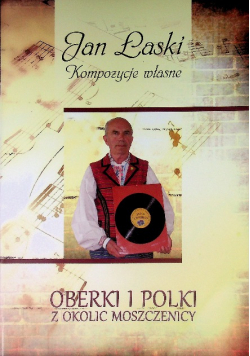 Kompozycje własne Oberki i Polki z okolic Moszczenicy