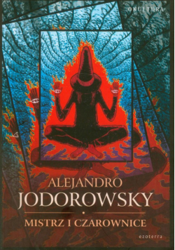 Jodorowsky Alexandro - Mistrz i czarownice