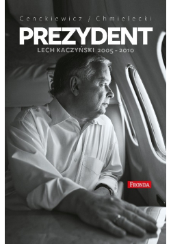 Prezydent Lech Kaczyński 2005 - 2010